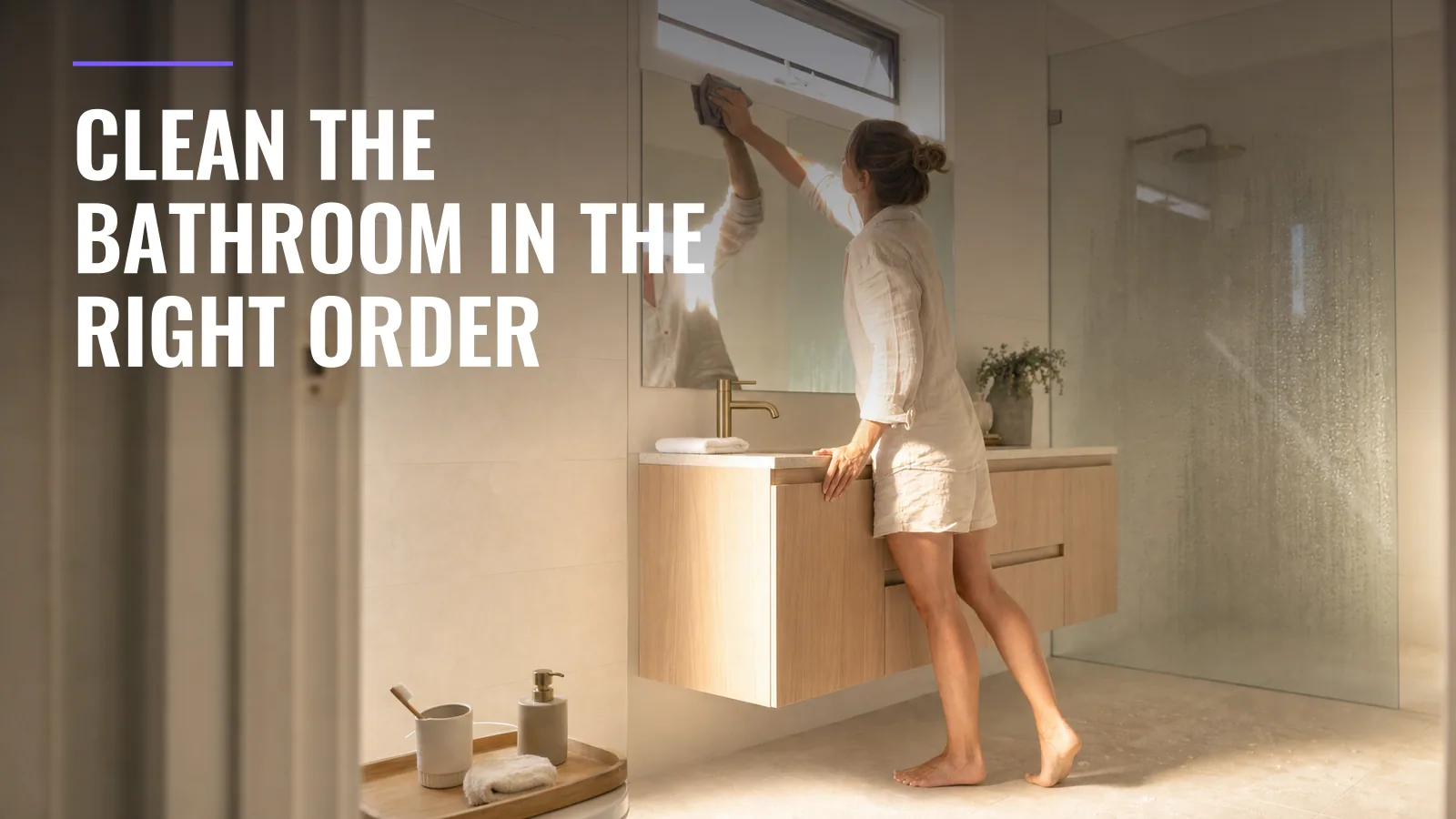 How to Clean a Bathroom Properly — The Full Order of Operations