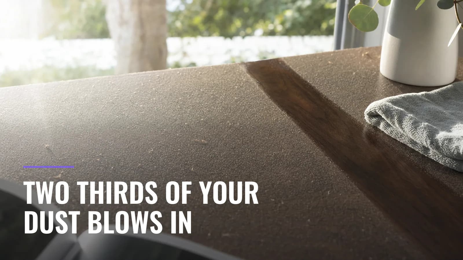 How to Get Rid of Dust — and Stop It Coming Straight Back