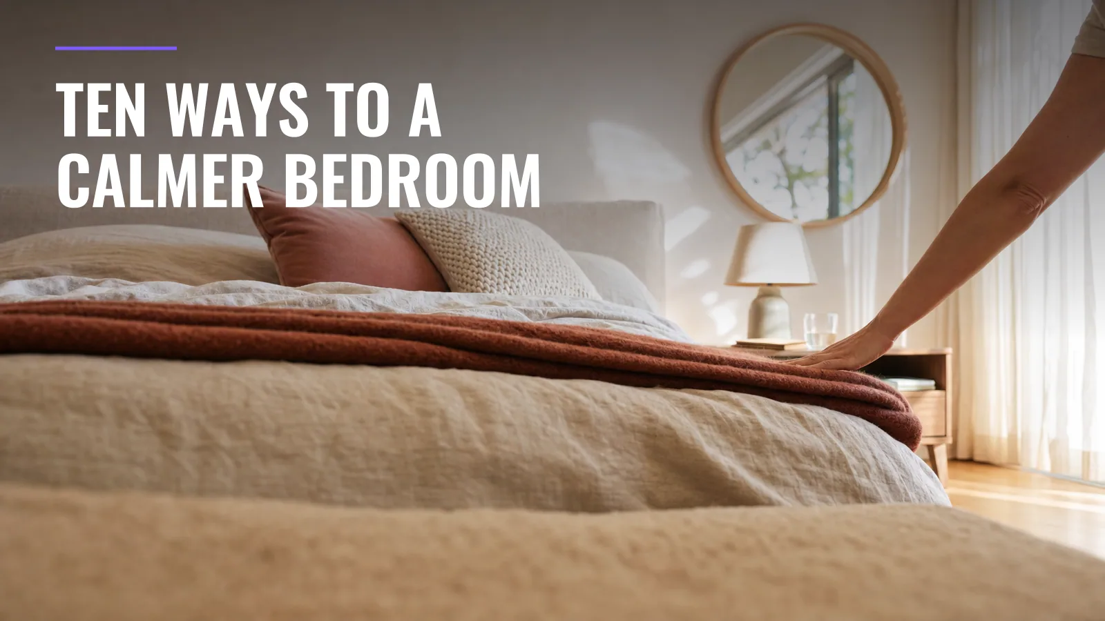 Bedroom Styling Tips That Make the Room Feel Calmer